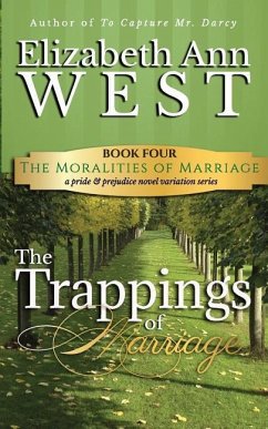 The Trappings of Marriage: A Pride and Prejudice Novel Variation - West, Elizabeth Ann