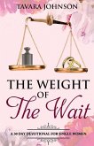 Weight of the Wait: A 30 Day Devotional for Single Women