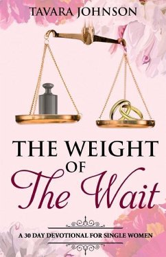 Weight of the Wait: A 30 Day Devotional for Single Women - Johnson, Tavara