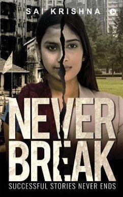 Never Break: Successful Stories Never Ends - Sai Krishna