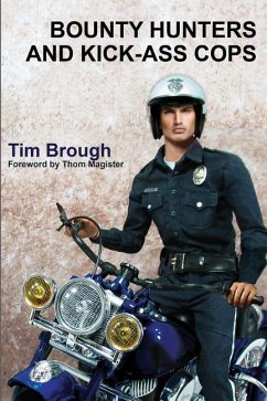 Bounty Hunters and Kick-ass Cops - Brough, Tim