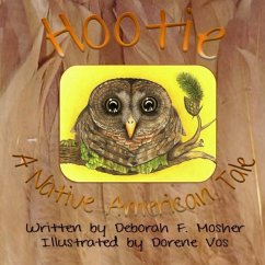 Hootie: A Native American Tale - Mosher, Deborah F.