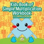 Kids Book of Simple Multiplication Workbook Children's Math Books