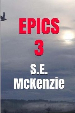 Epics 3: Poems #29-#43 - Mckenzie, S. E.