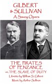 W.S Gilbert & Arthur Sullivan - The Pirates of Penzance: or The Slave of Duty
