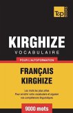 Vocabulaire Français-Kirghize pour l'autoformation - 9000 mots