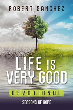 Life is Very Good: Seasons of Hope - Sanchez, Robert