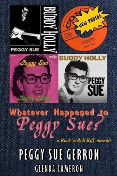 Whatever Happened to Peggy Sue?: a Rock 'n Roll Riff memoir - Gerron, Peggy Sue