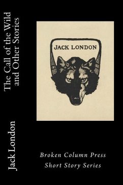 The Call of the Wild and Other Stories - Weaver, Carl E.; London, Jack