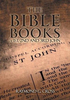 The Bible Books of 1st, 2nd And 3rd John - Cross, Raymond G.