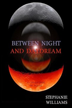 Between Night and Daydream: A Collection of Poems - Williams, Stephanie