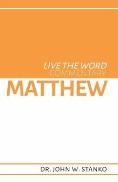 Live the Word Commentary: Matthew - Stanko, John W.