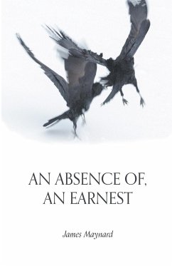 An Absence of, An Earnest - Maynard, James