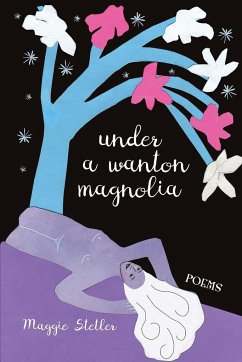 Under a Wanton Magnolia - Stetler, Maggie