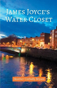 James Joyce's Water Closet - Bryant, Heather Corbally