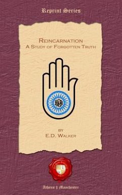 Reincarnation. A Study of Forgotten Truth - Walker, E. D.