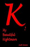 K: My Beautiful Nightmare