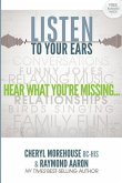 Listen To Your Ears: Hear what You're Missing