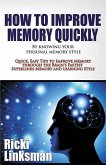 How to Improve Memory Quickly by Knowing Your Personal Memory Style: Quick, Easy Tips to Improve Memory through the Brain's Fastest Superlinks Memory