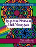 Large Print Mandalas Adult Coloring Book: Big, Beautiful and Simple Mandalas