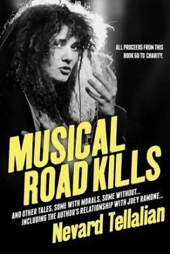 Musical Road Kills: And Other Tales. Some With Morals, Some Without. - Tellalian, Nevard