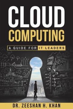 Cloud Computing: A Guide for IT Leaders - Khan, Zeeshan H.