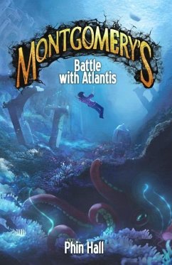 Montgomery's Battle With Atlantis - Hall, Phin