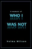 A Memoir of Who I Was Not