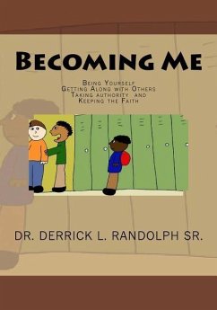 Becoming Me: Being Yourself, Getting Along with Others, Taking Authority and Keeping the Faith - Randolph Sr, Derrick Lamont