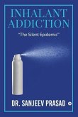 Inhalant Addiction: "The Silent Epidemic"