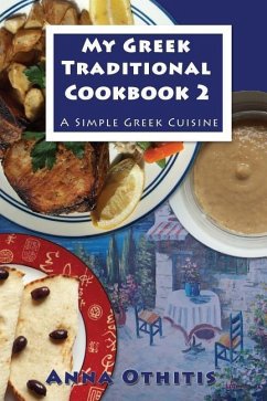 My Greek Traditional Cookbook 2: A Simple Greek Cuisine - Othitis, Anna