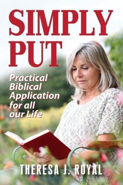 Simply Put: Practical Biblical Application For All Our Life - Royal, Theresa J.