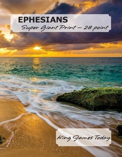 EPHESIANS, Super Giant Print - 28 point: King James Today - Nafziger, Paula