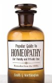 Popular Guide to Homeopathy for Family and Private Use