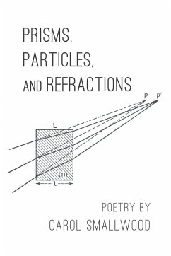 Prisms, Particles, and Refractions - Smallwood, Carol