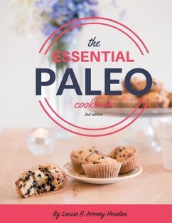 The Essential Paleo Cookbook (Full Color): Gluten-Free & Paleo Diet Recipes for Healing, Weight Loss, and Fun! - Hendon, Jeremy; Hendon, Louise