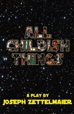 All Childish Things - Zettelmaier, Joseph