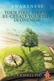 Your First Step to Re-Create Your Life in Oneness: Awareness