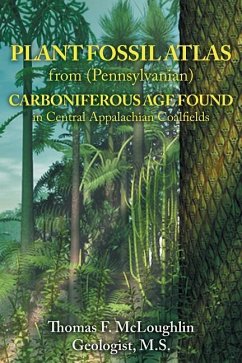 PLANT FOSSIL ATLAS from (Pennsylvanian) CARBONIFEROUS AGE FOUND in Central Appalachian Coalfields - Mcloughlin, Thomas F.