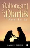 Daltonganj Diaries: Never Let Go