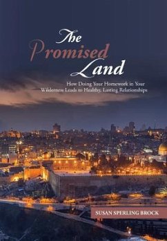 The Promised Land: How Doing Your Homework in Your Wilderness Leads to Healthy, Lasting Relationships - Brock, Susan Sperling