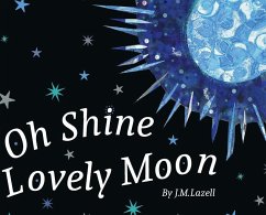 Oh Shine Lovely Moon - Lazell, J M