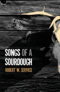 Songs of a Sourdough - Service, Robert W.