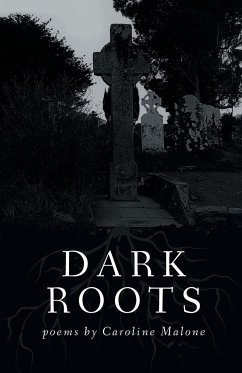 Dark Roots - Malone, Caroline