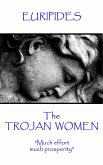 Euripides - The Trojan Women: "Much effort, much prosperity"