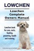 Lowchen. Lowchen Complete Owners Manual. Lowchen book for care, costs, feeding, grooming, health and training.