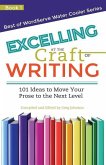 Excelling at the Craft of Writing: 101 Ideas to Move your Prose to the Next Level