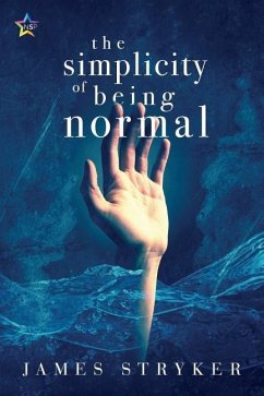 The Simplicity of Being Normal - Stryker, James