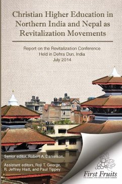 Christian Higher Education in Northrn India and Nepal as Revitalization Movements: Report on the Consultation on Christian Revitalization held in Dehr