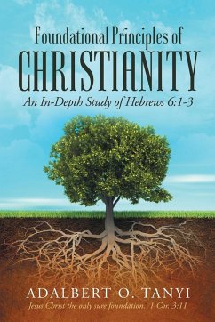 Foundational Principles of Christianity - Tanyi, Adalbert O.
